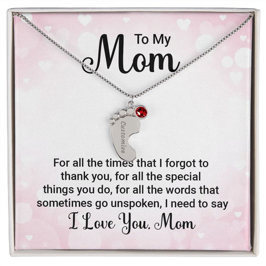 To My Mum - for all the times that I forgot