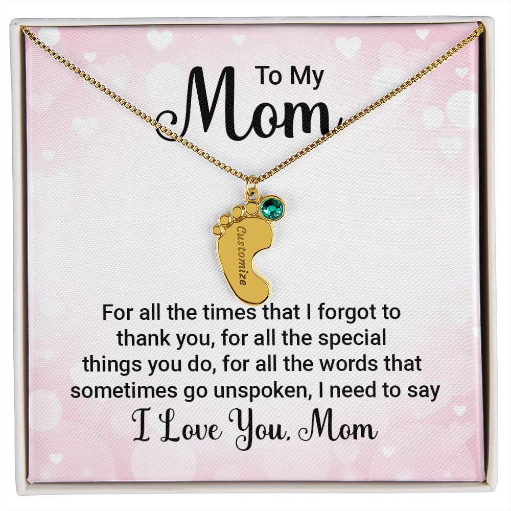 To My Mum - for all the times that I forgot